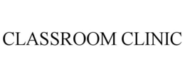 CLASSROOM CLINIC