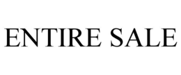 ENTIRE SALE