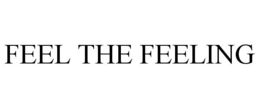 FEEL THE FEELING