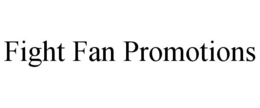 FIGHT FAN PROMOTIONS