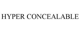HYPER CONCEALABLE