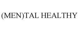 (MEN)TAL HEALTHY