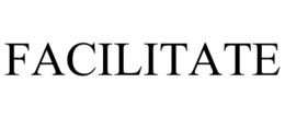 FACILITATE