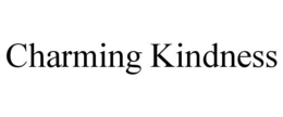 CHARMING KINDNESS