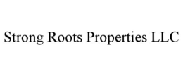 STRONG ROOTS PROPERTIES LLC