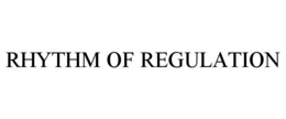 RHYTHM OF REGULATION