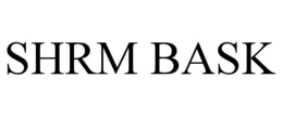 SHRM BASK
