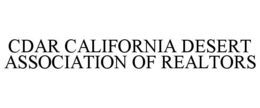 CDAR CALIFORNIA DESERT ASSOCIATION OF REALTORS