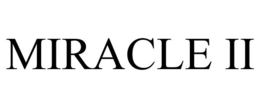 MIRACLE II