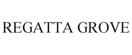 REGATTA GROVE
