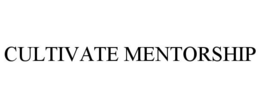 CULTIVATE MENTORSHIP
