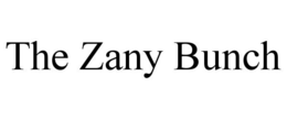 THE ZANY BUNCH
