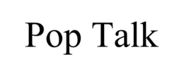 POP TALK