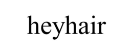 HEYHAIR