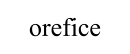 OREFICE