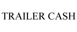 TRAILER CASH