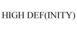 HIGH DEF(INITY)