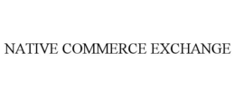 NATIVE COMMERCE EXCHANGE