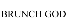 BRUNCH GOD