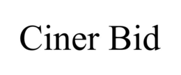 CINER BID