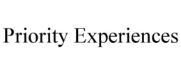 PRIORITY EXPERIENCES
