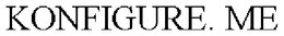 KONFIGURE. ME