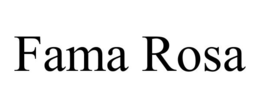 FAMA ROSA