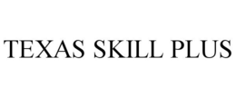 TEXAS SKILL PLUS