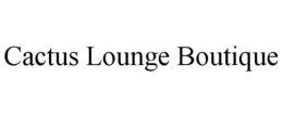 CACTUS LOUNGE BOUTIQUE