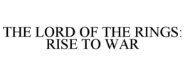 THE LORD OF THE RINGS: RISE TO WAR