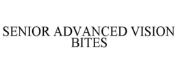 SENIOR ADVANCED VISION BITES