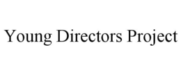 YOUNG DIRECTORS PROJECT
