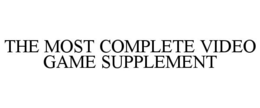 THE MOST COMPLETE VIDEO GAME SUPPLEMENT
