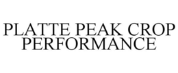 PLATTE PEAK CROP PERFORMANCE