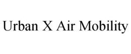 URBAN X AIR MOBILITY