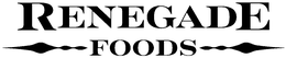 RENEGADE FOODS