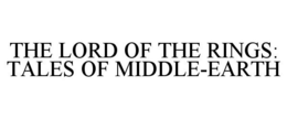 THE LORD OF THE RINGS: TALES OF MIDDLE-EARTH