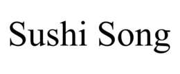 SUSHI SONG
