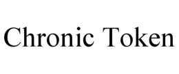 CHRONIC TOKEN