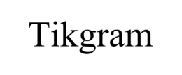 TIKGRAM