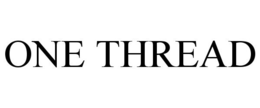 ONE THREAD
