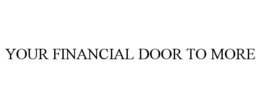 YOUR FINANCIAL DOOR TO MORE