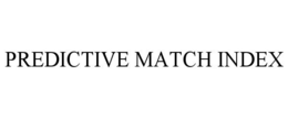 PREDICTIVE MATCH INDEX