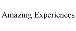 AMAZING EXPERIENCES