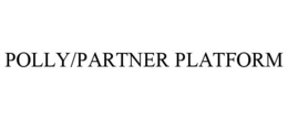 POLLY/PARTNER PLATFORM