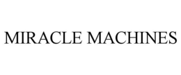 MIRACLE MACHINES