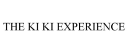 THE KI KI EXPERIENCE