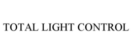 TOTAL LIGHT CONTROL