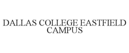 DALLAS COLLEGE EASTFIELD CAMPUS