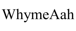 WHYMEAAH